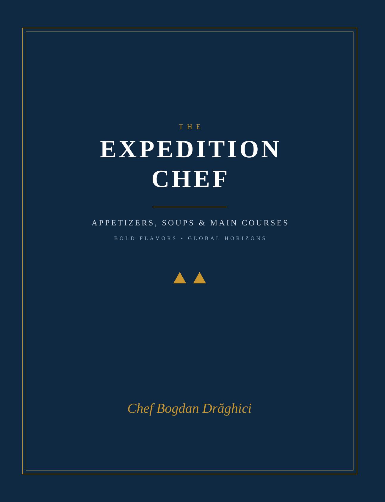 Cover of The Expedition Chef by Chef Bogdan Drăghici